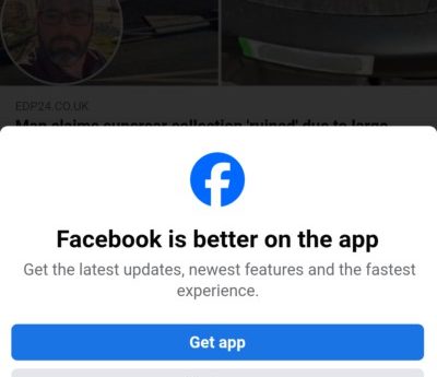 Screenshot of popup with the text: Facebook is better on the app. Get the latest updates, newest features and the fastest experience.