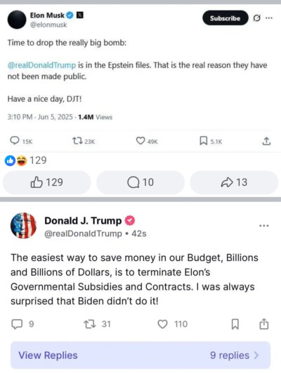 Screen grabs of two posts. Top one from Elon Musk: "Time to drop the big bomb: Donald Trump is in the Epstein files. That is the real reason they have not been made public. Have a nice day DJT!" The lower one from Donald Trump: "The easiest way to save money in our Budget. Billions and Billions of Dollars, is to terminate Elon's Government Subsidies and Contracts. I was always surprised that Biden didn't do it!"