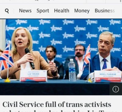 Screen grab of a Telegraph news article Image is of Liz Truss and Nigel Farage at a desk. Text is: Civil service full of trans activists sabotaged my leadership, Liz Truss tells Republicans.