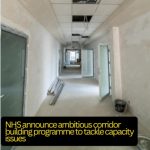 A long corridor with plastered walls and a few ceiling panels missing. Various building materials and buckets on the floor. Text - NHS announce ambitious corridor building programme to tackle capacity issues.